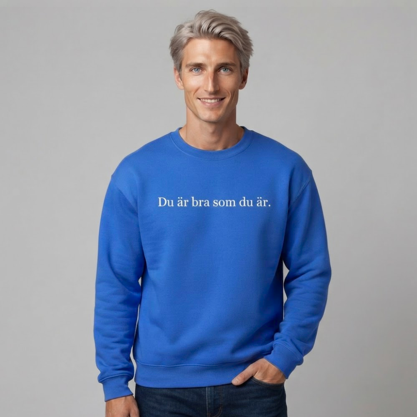 Du är bra som du är sweatshirt