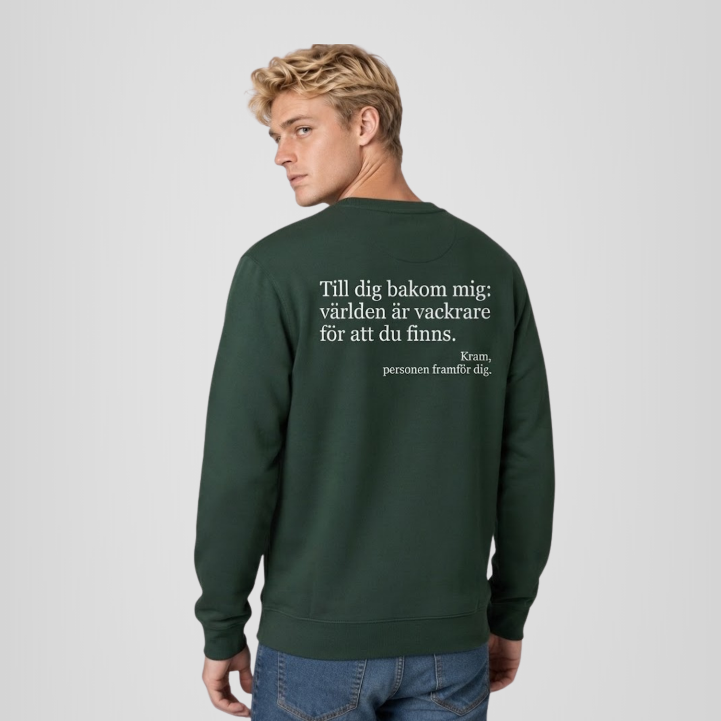 Du är bra som du är sweatshirt
