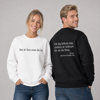 Du är bra som du är sweatshirt