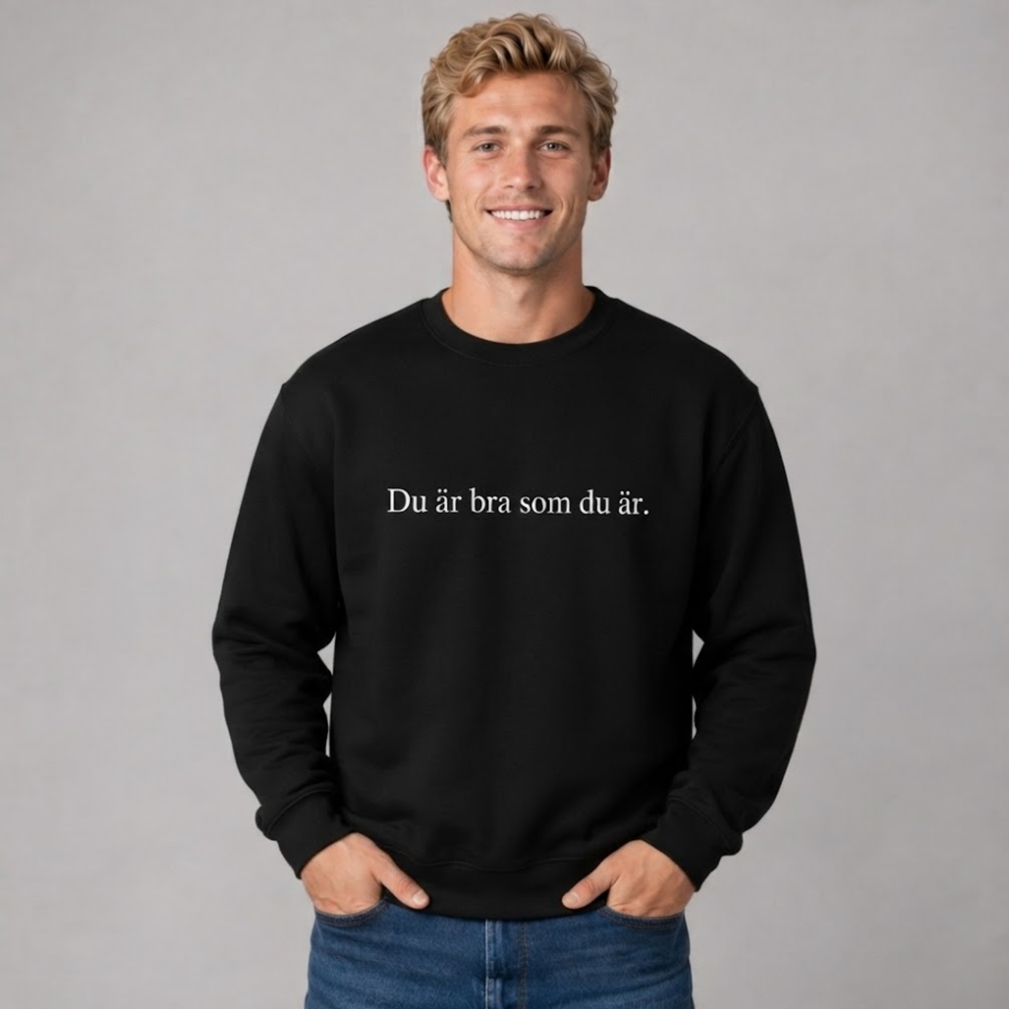 Du är bra som du är sweatshirt