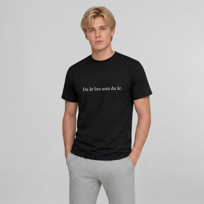 Du är bra som du är T-shirt