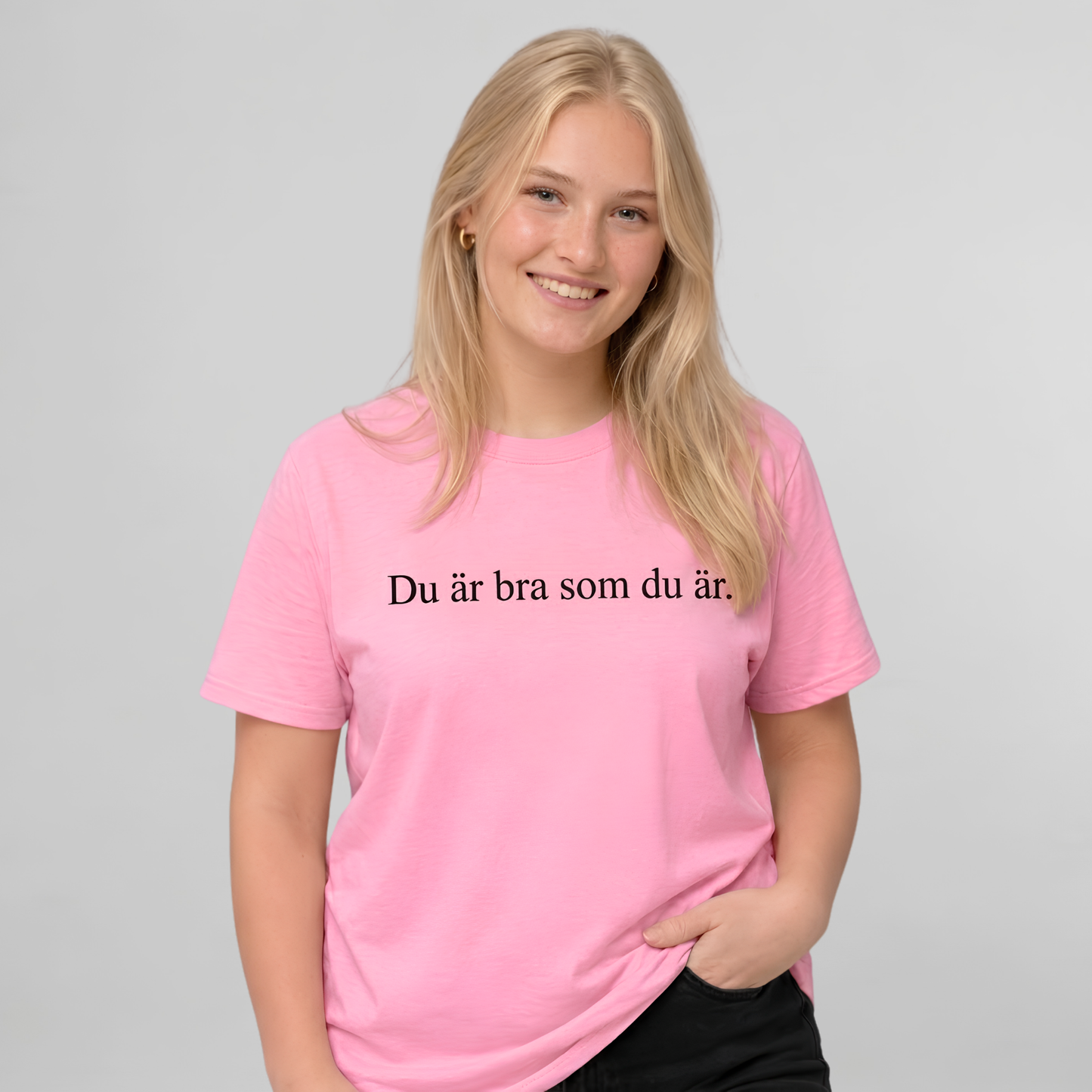 Du är bra som du är T-shirt