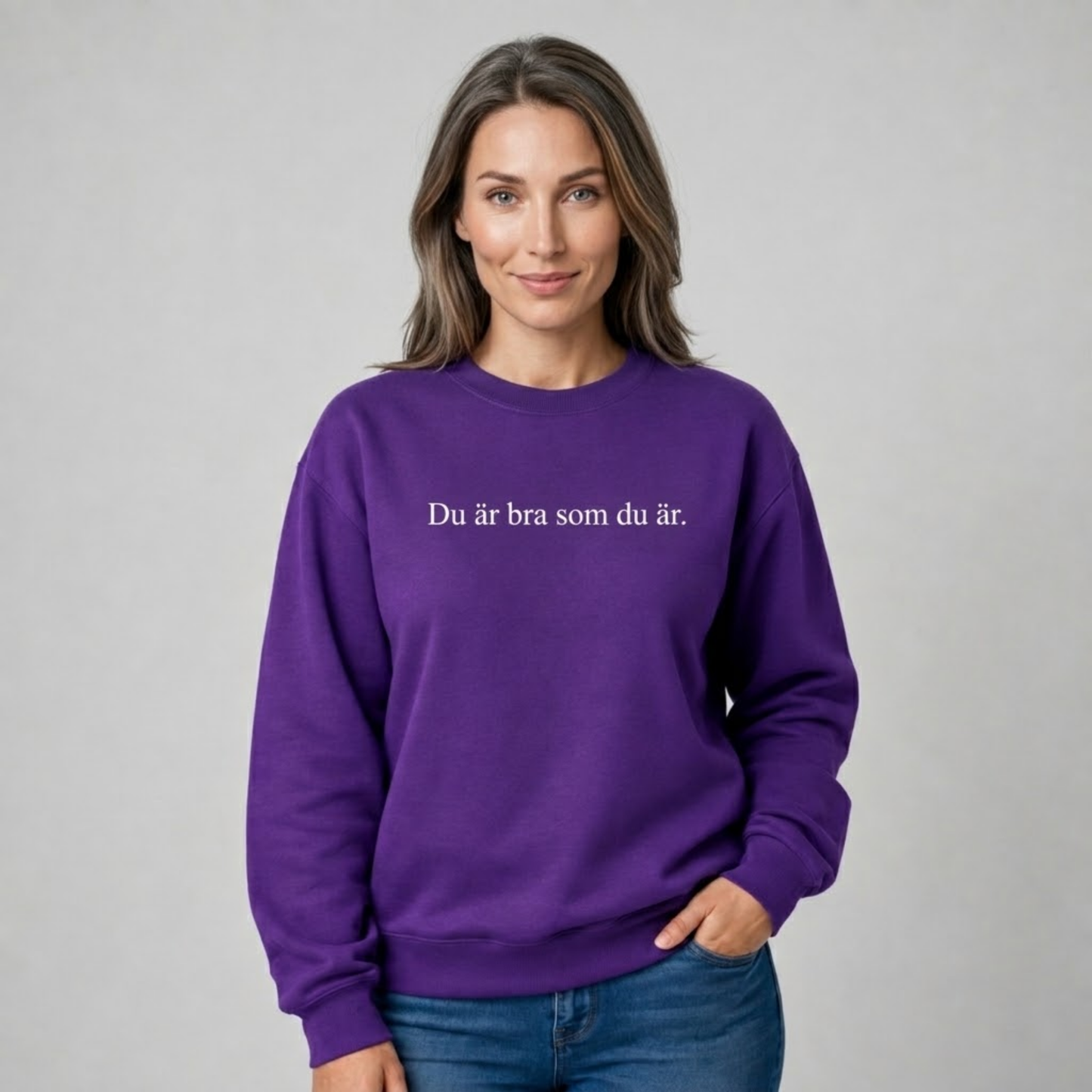 Du är bra som du är sweatshirt